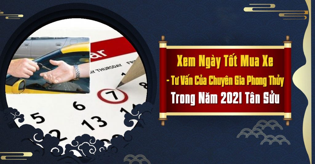 XEM NGAY TOT MUA XE MAY VA OTO NAM 2021